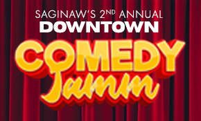 Saginaw's 2nd Annual Downtown Comedy Jamm